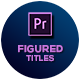 30 Figured Titles for Premiere Pro and After Effects  | Mogrt &amp; Aep - VideoHive Item for Sale