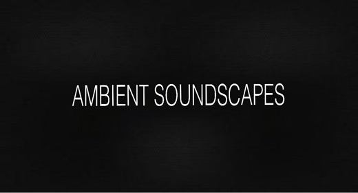 Ambient Soundscapes