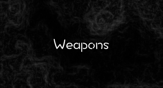 Weapons