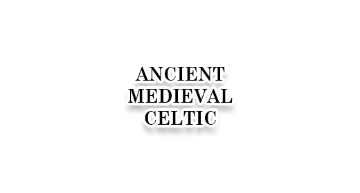 Ancient, Medieval, Celtic