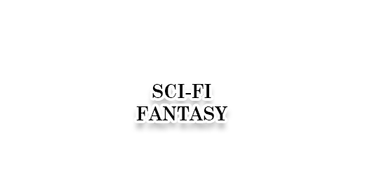 Sci-Fi, Fantasy