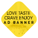 Love Taste Crave Enjoy Ad Banners