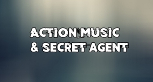 Action Music & Secret Agent