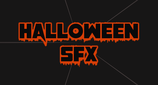 Halloween FX, Horror, Scary, Gore, etc