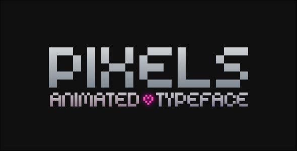 Pixels - Animated Typeface