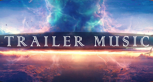 TRAILER MUSIC