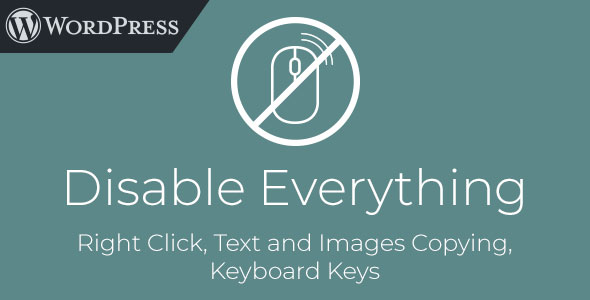 Disable Everything – WordPress Plugin to Disable Right Click, Copying, Keyboard