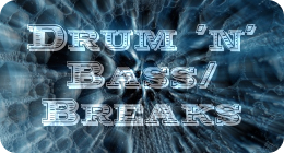 Drum 'n' Bass/Breaks