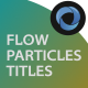 Flow Particle Titles - VideoHive Item for Sale