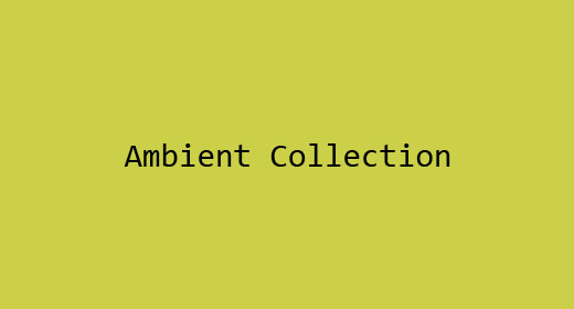 Ambient Collection