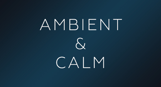 AMBIENT & CALM