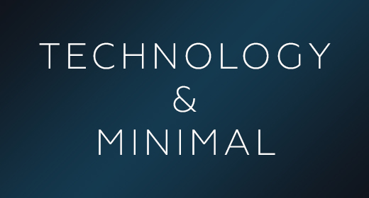 TECHNOLOGY & MINIMAL MUSIC