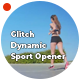 Glitch Dynamic Sport Opener - VideoHive Item for Sale