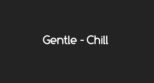 Gentle - Chill