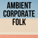 Ambient Corporate Folk