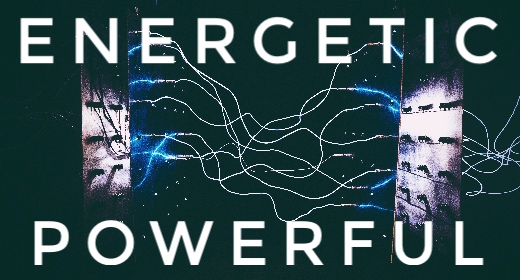 Energetic and Powerful