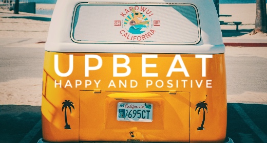 Upbeat, Happy and Positive
