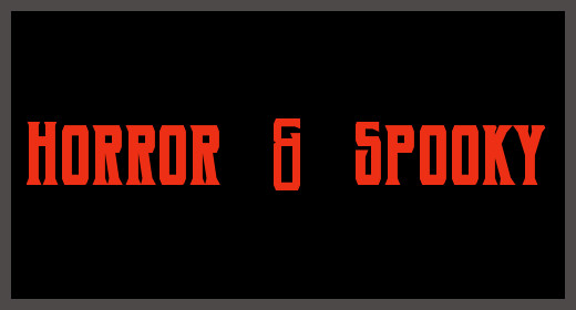 Horror and Spooky