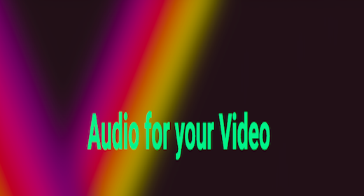 Best Audio for your Video