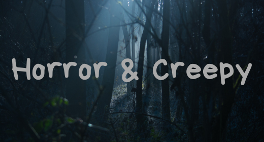 Horror & Creepy