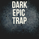 Dark and Epic Trap