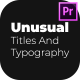 Unusual - Titles And Typography