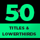 50 Modern Titles and Lower Thirds - VideoHive Item for Sale