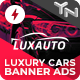 Luxauto - Luxury Cars Sales & Service Animated AMP HTML Banner Ad Templates (GWD, AMPHTML) - CodeCanyon Item for Sale