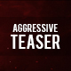 Aggressive Teaser - VideoHive Item for Sale