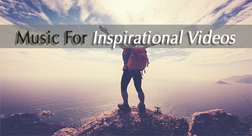 Music for Inspirational Videos