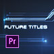 Future Titles - Premiere Pro