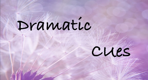 Dramatic Cues