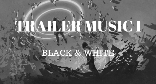 Trailer Music I - Black and White