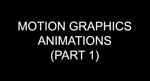 Motion Graphics - Animations - Part 1
