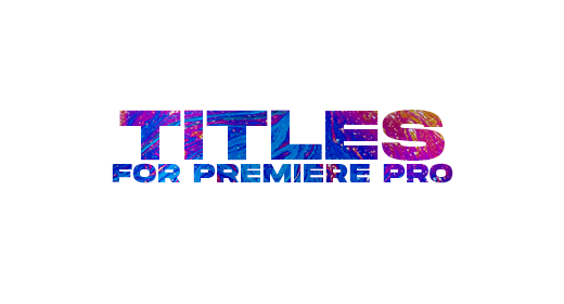 Titles for Premiere Pro