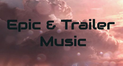 Epic & Trailer Music