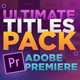 The Ultimate Titles Pack - Premiere Pro - VideoHive Item for Sale