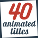 40 Animated Titles - VideoHive Item for Sale