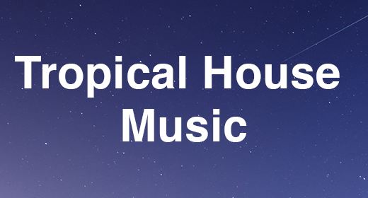 Tropical House Music