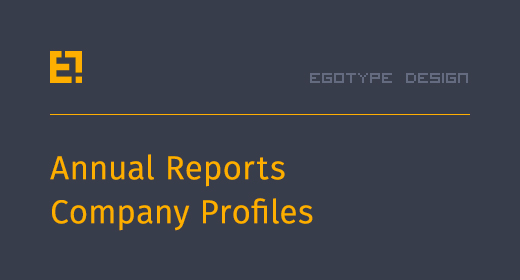 Egotype Annual Reports and Company Brochures