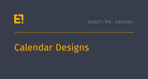 Egotype Calendar Designs