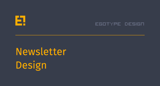 Egotype Newsletters