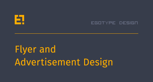 Egotype Flyers