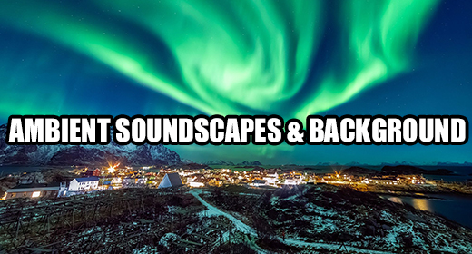 Ambient Soundscapes & Background