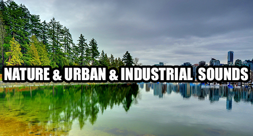 Nature & Urban & Industrial Sounds