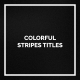 Colorful Stripes Titles | Essential Graphics - VideoHive Item for Sale