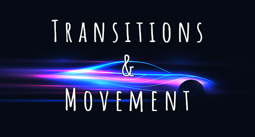 Transitions & Movement