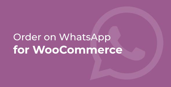 Free download Order on WhatsApp for WooCommerce (Unlimited + Lifetime)
