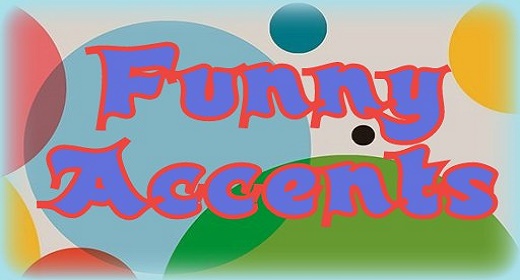 Funny Accents
