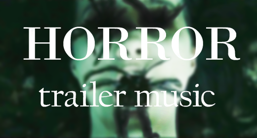 HORROR TRAILER MUSIC